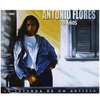Antonio Flores 10 Años (La Leyenda De Un Artista) 2CDs+DVD en Sony Music Store